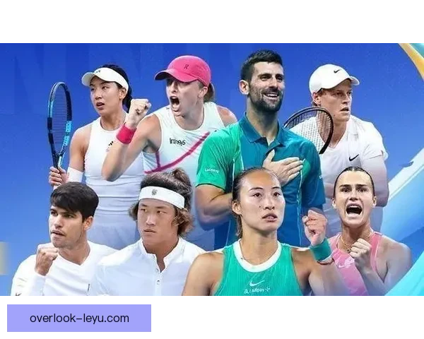 世界网坛格局再生变新生代崛起老将坚守多项赛事引发关注持续升温